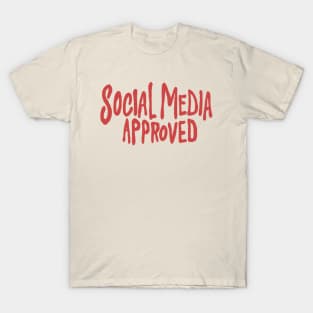 Sosial Media Approved T-Shirt